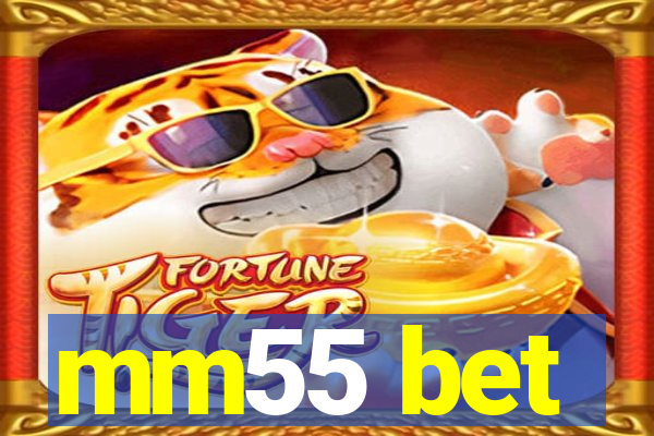mm55 bet